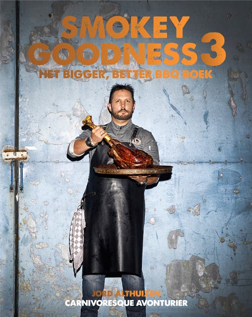 Smokey Goodness 3: Het bigger, better BBQ boek