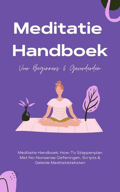 Meditatie handboek: voor beginner & gevorderden