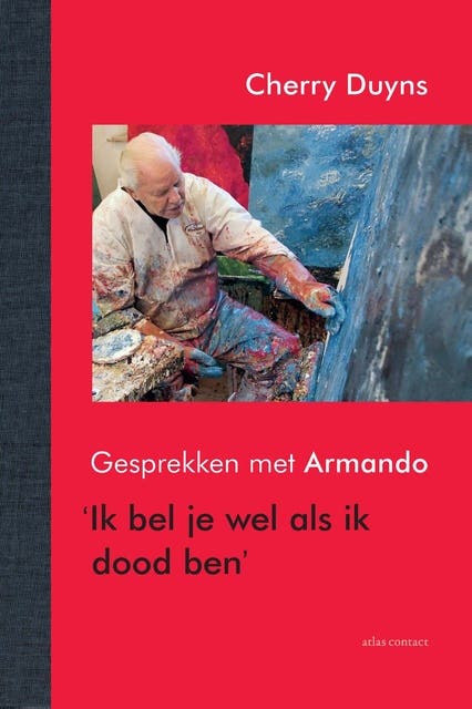 Ik bel je wel als ik dood ben: Gesprekken met Armando