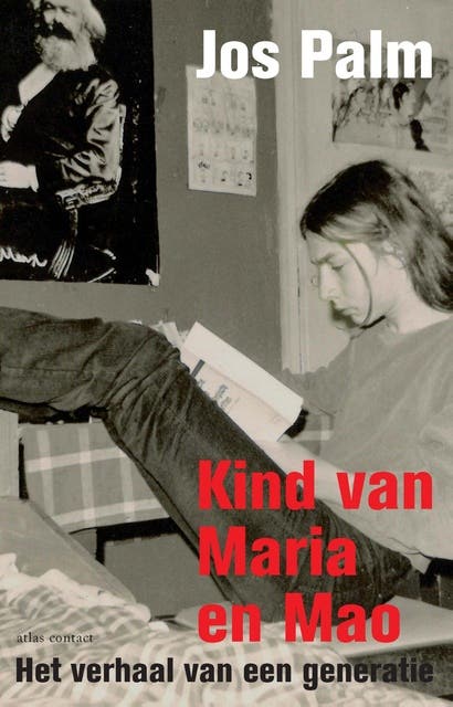 Kind van Maria en Mao: het verhaal van een generatie