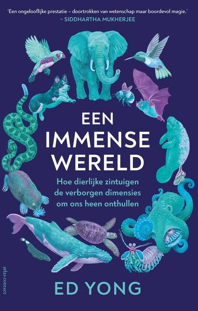 Een Immense wereld: hoe dierlijke zintuigen de verborgen dimensies om ons heen onthullen
