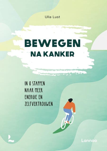 Bewegen na kanker: In 8 stappen naar meer energie en zelfvertrouwen