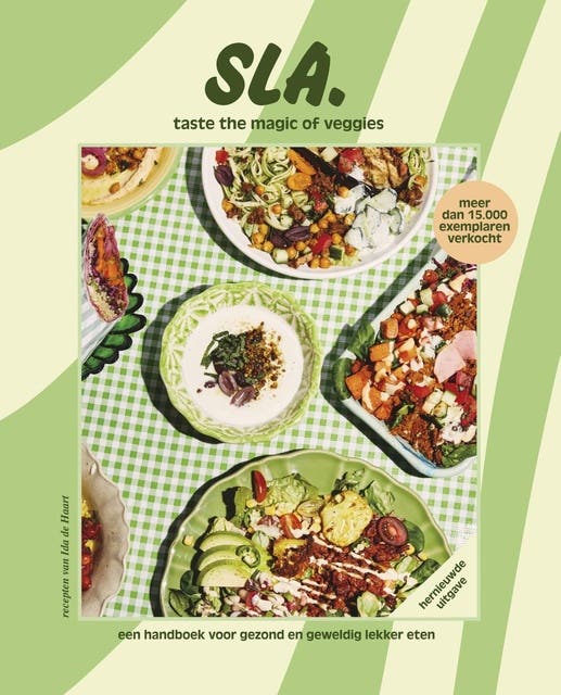 SLA- taste the magic of veggies: Een handboek voor gezond en geweldig lekker eten