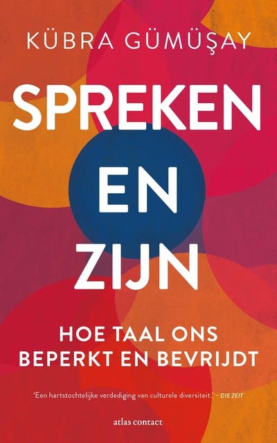 Spreken en Zijn: hoe taal ons beperkt en bevrijdt