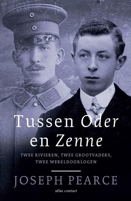 Tussen Oder en Zenne: twee rivieren, twee grootvaders, twee oorlogen