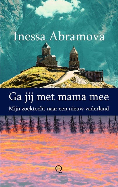 Ga jij met mama mee: Mijn zoektocht naar een nieuw vaderland