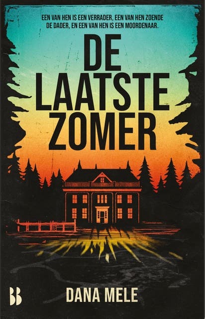 De laatste zomer: Een van hen is een verrader. Een van hen zoende de dader. En een van hen is een moordenaar.