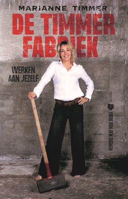 Marianne Timmer: De Timmerfabriek - werken aan jezelf