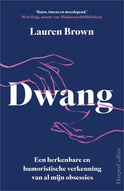Dwang: Een herkenbare en humoristische verkenning van al mijn obsessies