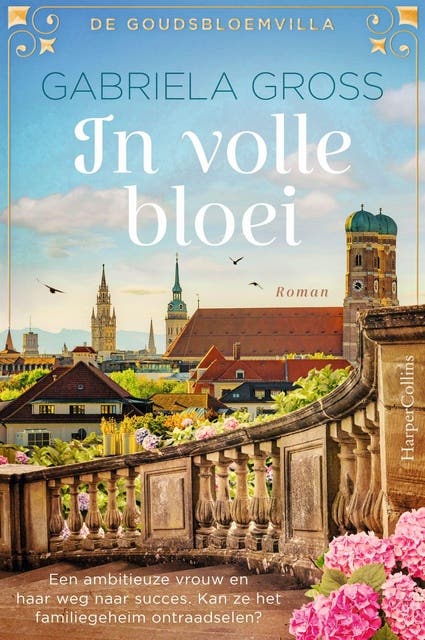 In volle bloei: Een ambitieuze vrouw en haar weg naar succes. Kan ze het familiegeheim ontraadselen?