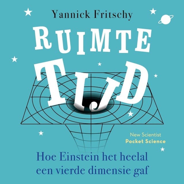 Ruimtetijd: Hoe Einstein het heelal een vierde dimensie gaf