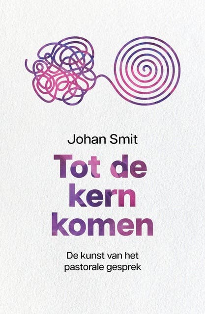 Tot de kern komen: De kunst van het pastorale gesprek
