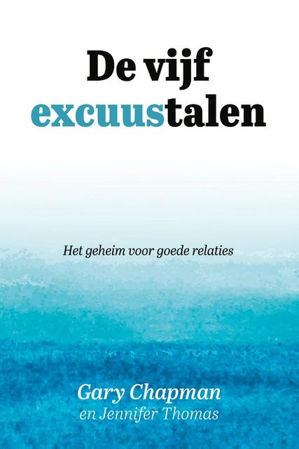 De vijf excuustalen: Het geheim voor gezonde relaties