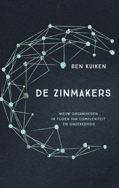 De Zinmakers: Nieuw organiseren in tijden van complexiteit