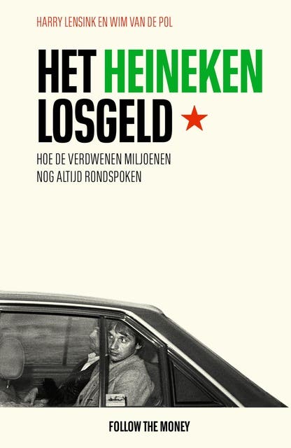 Het Heineken-losgeld: Hoe de verdwenen miljoenen nog altijd rondspoken