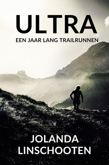 Ultra: Een jaar lang trailrunnen