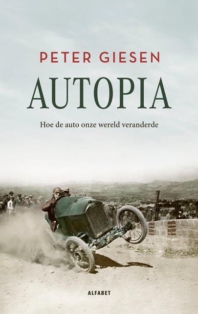 Autopia: Hoe de auto onze wereld veranderde