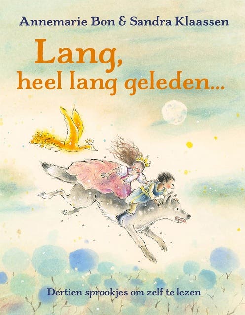 Lang, heel lang geleden...: Sprookjes om zelf te lezen