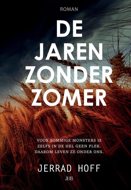 De jaren zonder zomer: Voor sommige monsters is zelfs in de hel geen plek. Daarom leven ze onder ons.