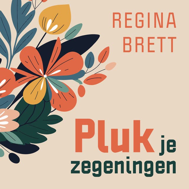 Pluk je zegeningen: en 49 andere lessen voor de kleine omwegen van het leven
