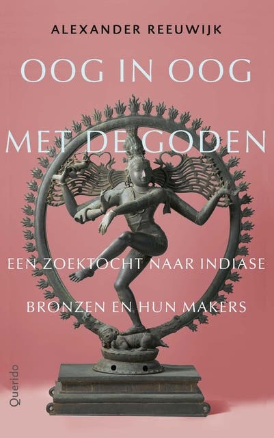 Oog in oog met de goden: Een zoektocht naar Indiase bronzen en hun makers