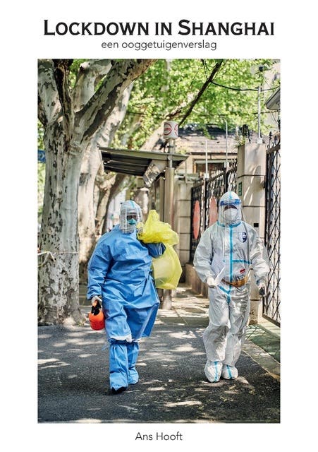 Lockdown in Shanghai: een ooggetuigenverslag
