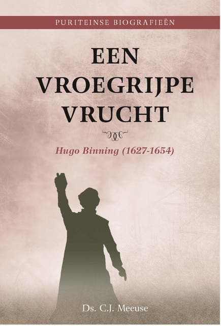 Een vroegrijpe vrucht: Hugo Binning (1627-1654)