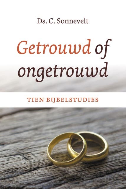 Getrouwd of ongetrouwd: Tien Bijbelstudies