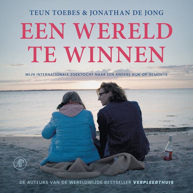 Een wereld te winnen: Mijn internationale zoektocht naar een andere kijk op dementie