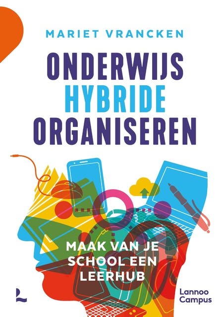 Onderwijs hybride organiseren: Maak van je school een leerhub