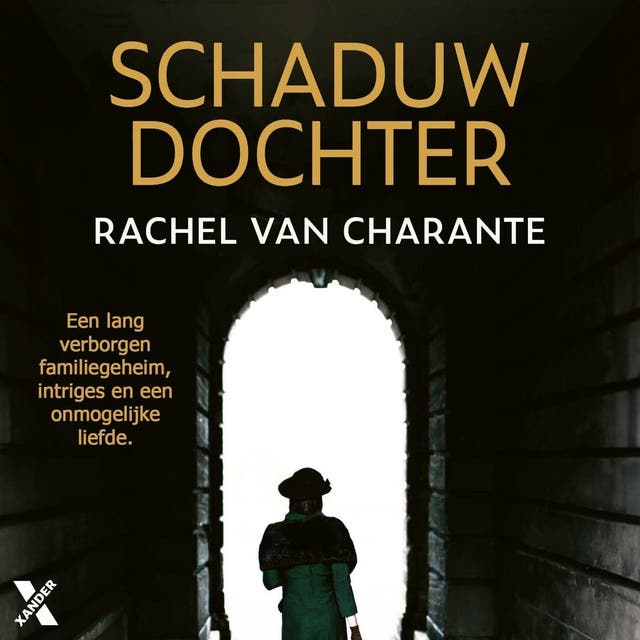Schaduwdochter: Een lang verborgen familiegeheim, intriges en een onmogelijke liefde