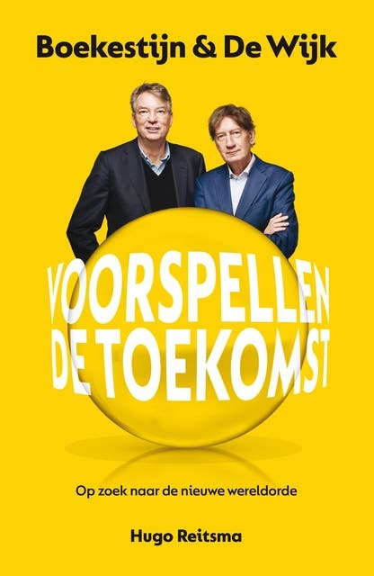 Boekestijn & De Wijk voorspellen de toekomst: Over oorlog en vrede, en de machtsverhoudingen van de toekomst