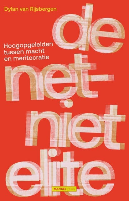 De net-niet elite: Hoogopgeleiden tussen macht en meritocratie