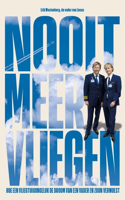 Nooit meer vliegen: Hoe een vliegtuigongeluk de droom van een vader en zoon verwoest