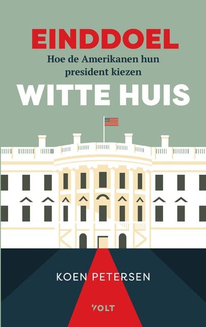 Einddoel Witte Huis: Hoe de Amerikanen hun president kiezen