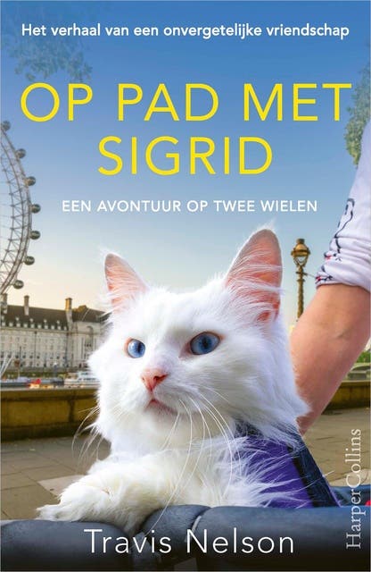 Op pad met Sigrid: Het verhaal van een onvergetelijke vriendschap: een avontuur op twee wielen