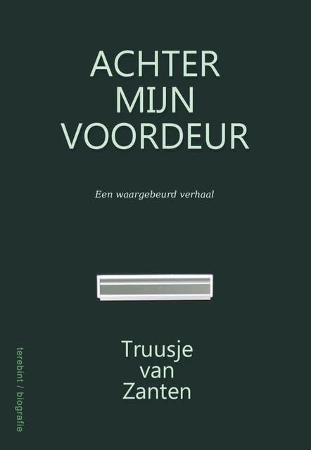 Achter mijn voordeur: een waar gebeurd verhaal