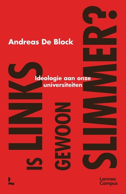 Is links gewoon slimmer?: Ideologie aan onze universiteiten