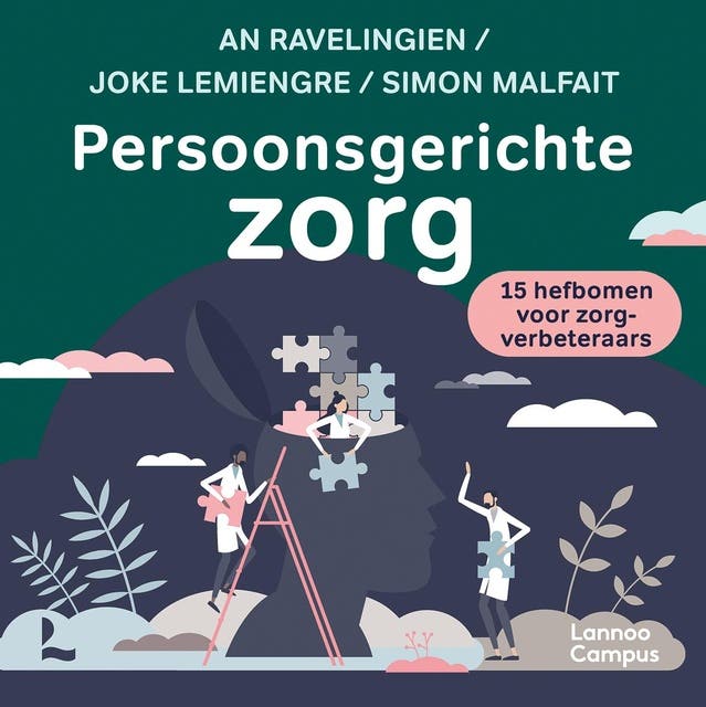 Persoonsgerichte zorg: 15 hefbomen voor zorgverbeteraars