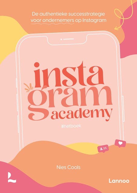 Instagram Academy: De authentieke successtrategie voor ondernemers op Instagram