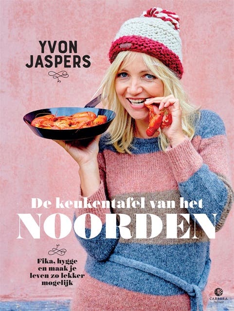 De keukentafel van het Noorden: Fika, hygge en maak je leven zo lekker møgelijk