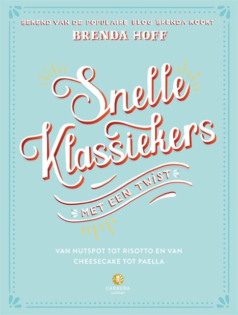 Snelle klassiekers met een twist: Van hutspot tot risotto en van cheesecake tot paella