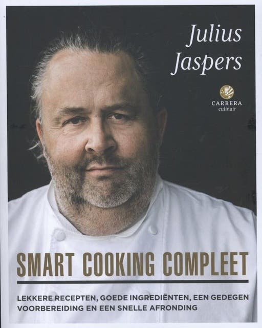 Smart cooking compleet: lekkere recepten, goede ingredienten, een gedegen voorbereiding en een snelle afronding