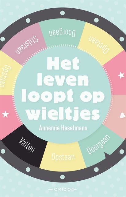Het leven loopt op wieltjes: Vallen, opstaan en doorgaan