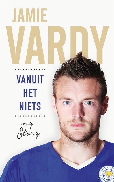 Jamie Vardy: Vanuit het niets: my story