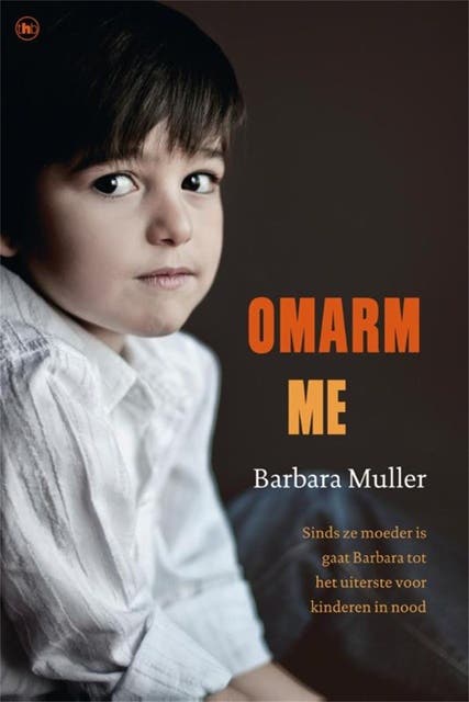 Omarm me: sinds ze moeder is gaat Barbara tot het uiterste voor kinderen in nood