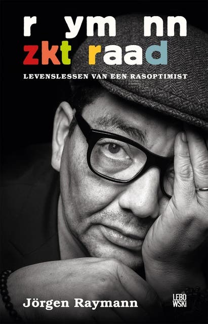 Raymann zoekt raad: levenslessen van een rasoptimist
