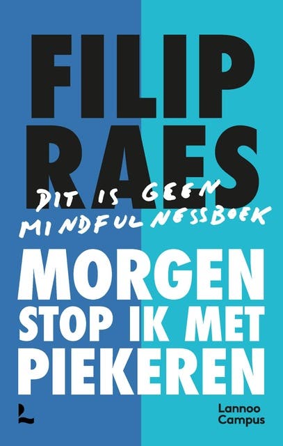 Morgen stop ik met piekeren: Dit is geen mindfulness boek