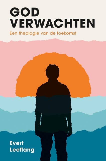 God verwachten: Een theologie van de toekomst