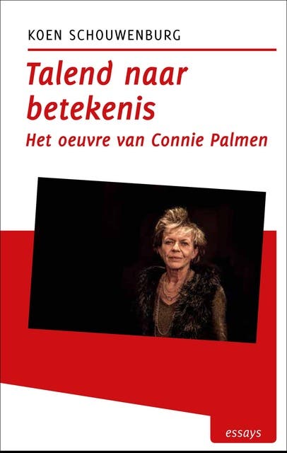 Talend naar betekenis: het oeuvre van Connie Palmen
